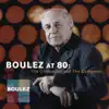 Pierre Boulez At 80: The Conductor and the Composer album lyrics, reviews, download