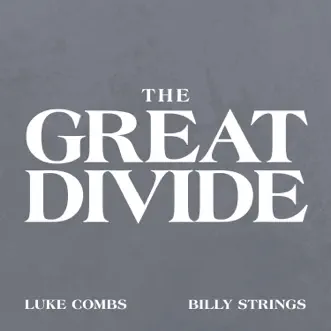 The Great Divide - Single by Luke Combs & Billy Strings album download