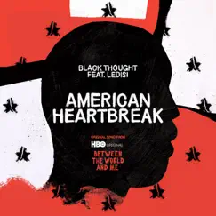 American Heartbreak (Music from the HBO Original TV Series) [feat. Ledisi] - Single by Black Thought album reviews, ratings, credits