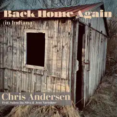 Back Home Again in Indiana (feat. Jens Varmløse & Sahra da Silva) - Single by Chris Andersen album reviews, ratings, credits