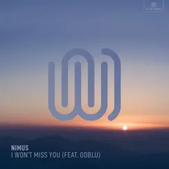 I Won't Miss You (feat. ODBLU) - Single by Nimus album reviews, ratings, credits