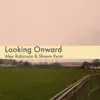 Looking Onward (feat. Shawn Ryan) - Single album lyrics, reviews, download