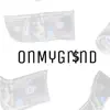 OnMyGr$nd - Single album lyrics, reviews, download