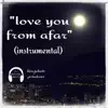 Love You From Afar (Instrumental) - Single album lyrics, reviews, download