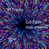 Go Fast (Ride It Remix) - Single album lyrics, reviews, download