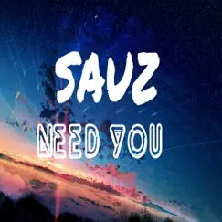 Need You (Clean Version) - Single by SauZ album reviews, ratings, credits