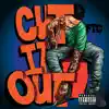 Cutt It Outt - Single album lyrics, reviews, download
