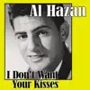 I Don't Want Your Kisses - Single album lyrics, reviews, download