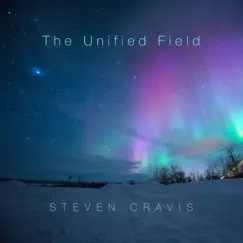 The Unified Field by Steven Cravis album reviews, ratings, credits