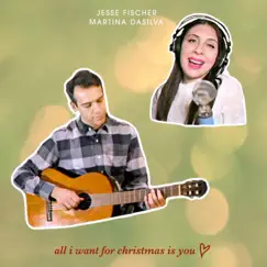 All I Want for Christmas Is You - Single by Jesse Fischer & Martina DaSilva album reviews, ratings, credits