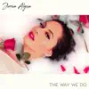 The Way We Do - Single album lyrics, reviews, download