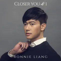 Closer You And I - Single by Ronnie Liang album reviews, ratings, credits