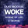 WOKE (feat. SCIENZ of LIFE & U GEORGE) - Single album lyrics, reviews, download