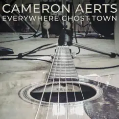 Everywhere Ghost Town - Single by Cameron Aerts album reviews, ratings, credits