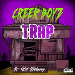 Trap (feat. Kid Dedamy) - Single by Creek Boyz album reviews, ratings, credits