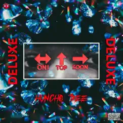 On Top Soon (Deluxe) by Huncho Dee album reviews, ratings, credits