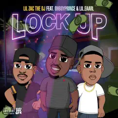 Lock Up (feat. OhBoyPrince & Lil.Eaarl) - Single by Lil Zac the DJ album reviews, ratings, credits