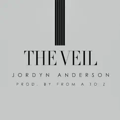 The Veil (feat. From a to Z) - Single by Jordyn Anderson album reviews, ratings, credits