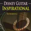 Disney Guitar: Inspirational Instrumentals album lyrics, reviews, download