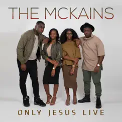 Only Jesus Live by The McKains album reviews, ratings, credits