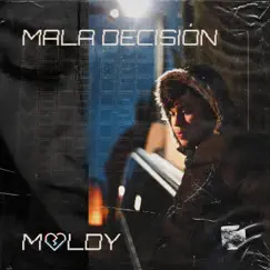 Mala Decisión - Single by Moldy album reviews, ratings, credits