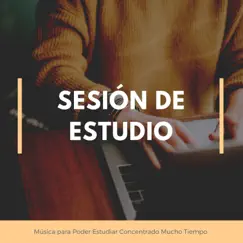 Sesión de Estudio - Música para Poder Estudiar Concentrado Mucho Tiempo by Concentration Lacour album reviews, ratings, credits