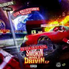 Smokin While Drivin - EP by Swisha Sweet King album reviews, ratings, credits