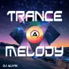 Trance Melody - Single album lyrics, reviews, download