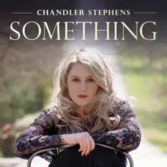 Something - Single by Chandler Stephens album reviews, ratings, credits