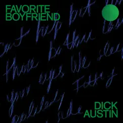 Favorite Boyfriend - Single by Dick Austin album reviews, ratings, credits