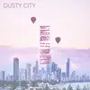 Dusty City - Single album lyrics, reviews, download