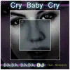 Cry Baby Cry (feat. Rosheen) - Single album lyrics, reviews, download
