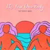 It’s Your Own Body - Single album lyrics, reviews, download