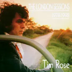 The London Sessions 1978 - 1998 by Tim Rose album reviews, ratings, credits