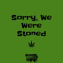 Sorry, We Were Stoned (feat. TrippyVinny) - EP by Trippy Truth album reviews, ratings, credits