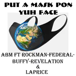Put a Mask Pon Yuh Face (feat. Rockman, Federal, Buffy, Revelation & Laprice) [Extended] Song Lyrics