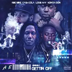 Gettin' Off (feat. Louie Ray & RMC Mike) - Single by Cash Cola & Ron Da Don album reviews, ratings, credits