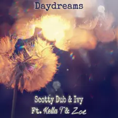 Daydreams (feat. Kella T & Zoe) - Single by Scotty Dub & Ivy album reviews, ratings, credits