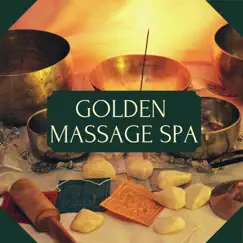 Golden Massage Spa – The Best Accompaniment for Relaxation by Six Senses Spa album reviews, ratings, credits