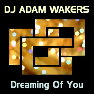 Download Dreaming of You (Extended Mix) DJ Adam Wakers MP3