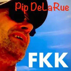 FKK - Single by Pip DeLaRue album reviews, ratings, credits