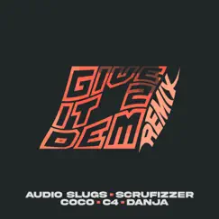 Give It 2 Dem (Remix) [feat. Coco, C4 & Danja] - Single by Audio Slugs & Scrufizzer album reviews, ratings, credits