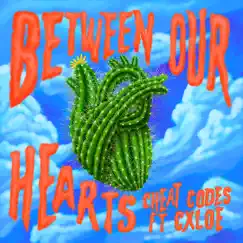 Between Our Hearts (feat. CXLOE) - Single by Cheat Codes album reviews, ratings, credits