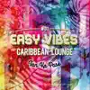 Easyvibe #1 (Caribbean lounge) - Single album lyrics, reviews, download