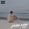 ¿Dónde estás? - Single album lyrics, reviews, download