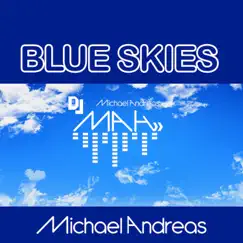 Blue Skies - Single by DJ MAH Michael Andreas album reviews, ratings, credits