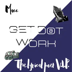 Get Dat Work (feat. The Lyrical Poet V.I.P.) - Single by Dr. Macc album reviews, ratings, credits