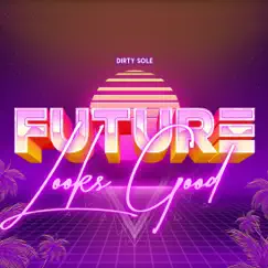 Future Looks Good Song Lyrics