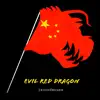 Evil Red Dragon - Single album lyrics, reviews, download