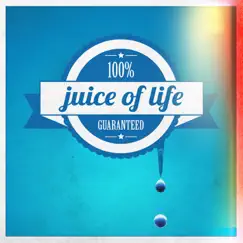 Juice of Life (feat. Squeezer) Song Lyrics
